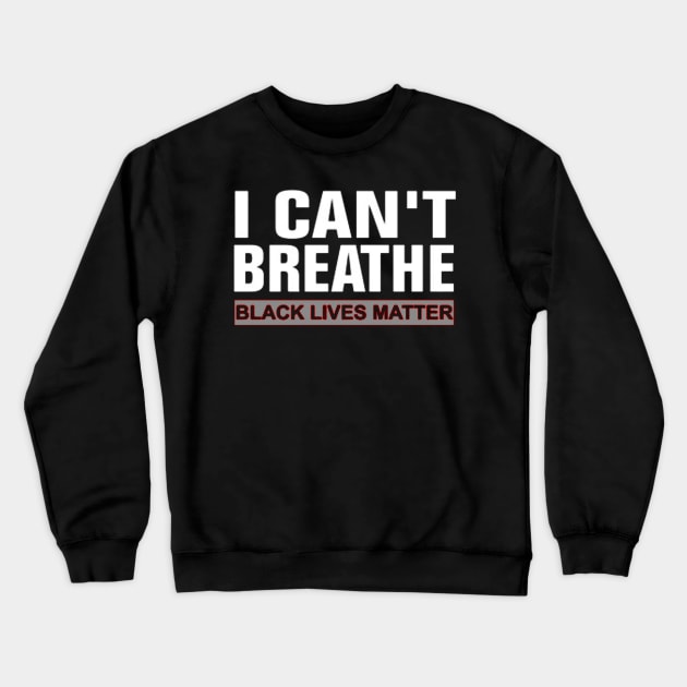 I cant breath Crewneck Sweatshirt by ReD-Des